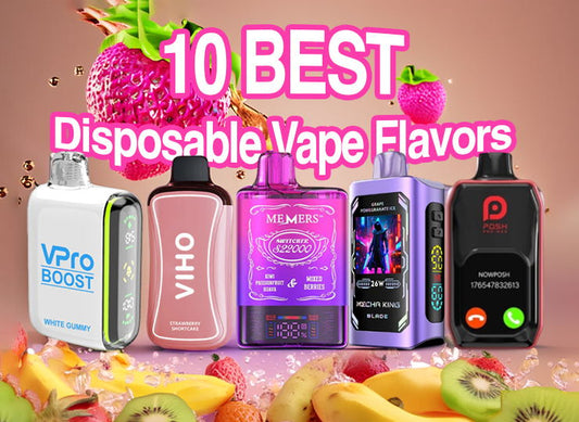 10 Best Disposable Vape Flavors