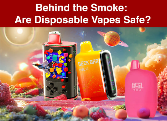 Behind the Smoke: Are Disposable Vapes Safe?