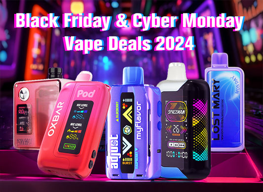 Black Friday & Cyber Monday Vape Deals 2024