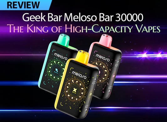 Geek Bar Meloso Bar 30000: The King of High-Capacity Vapes