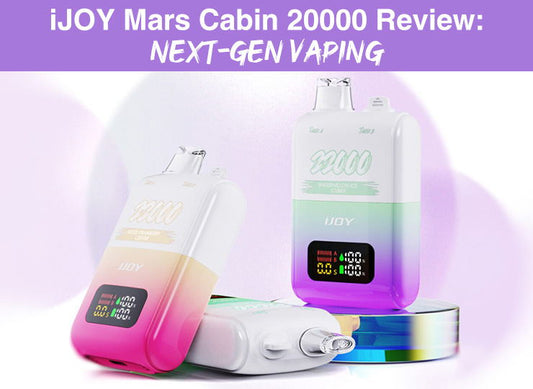 iJOY Mars Cabin 20000 Guide: Next-Gen Vaping