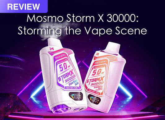 Mosmo Storm X 30000: Storming the Vape Scene