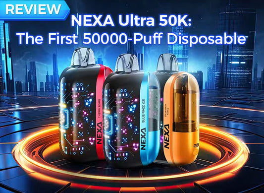 NEXA Ultra 50K: The First 50000-Puff Disposable