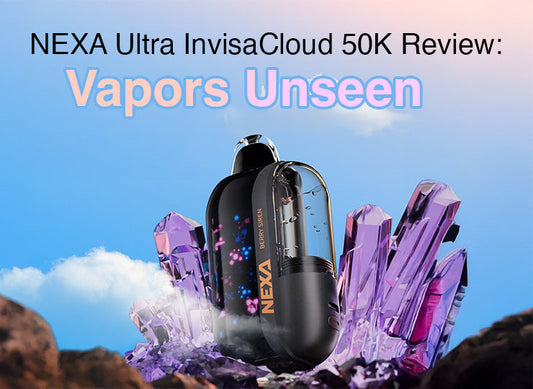 nexa ultra invisacloud 50k review vapors unseen