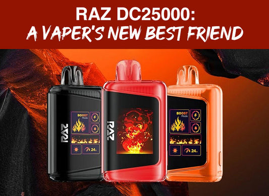 RAZ DC25000: A Vaper's New Best Friend